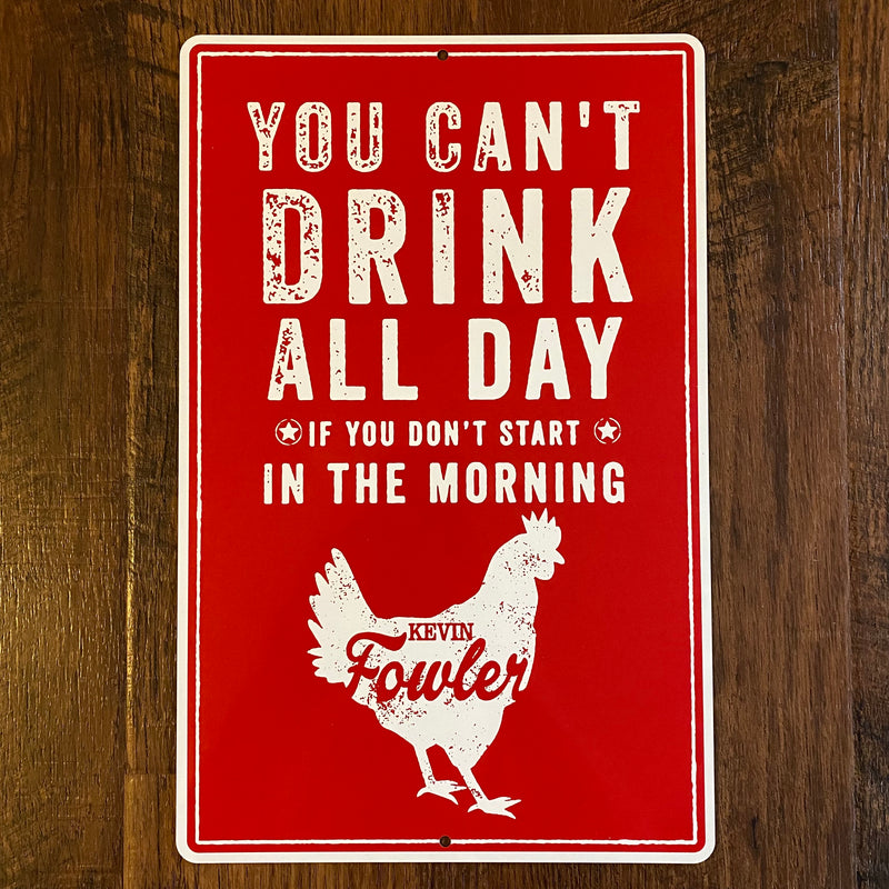 Autographed Metal Sign- Drink All Day