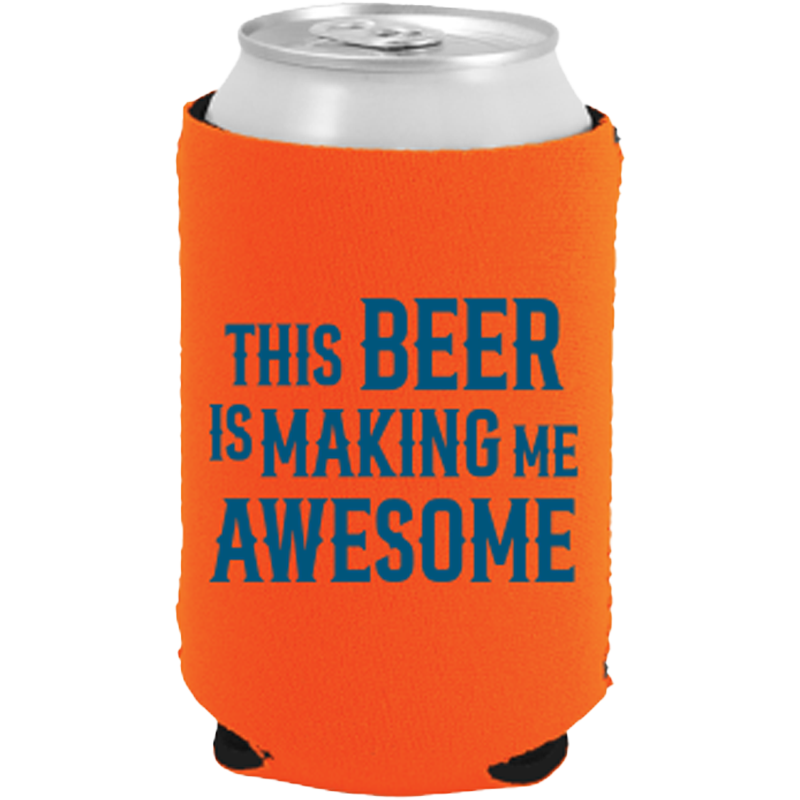 Koozie- ORANGE Beer Making Me Awesome