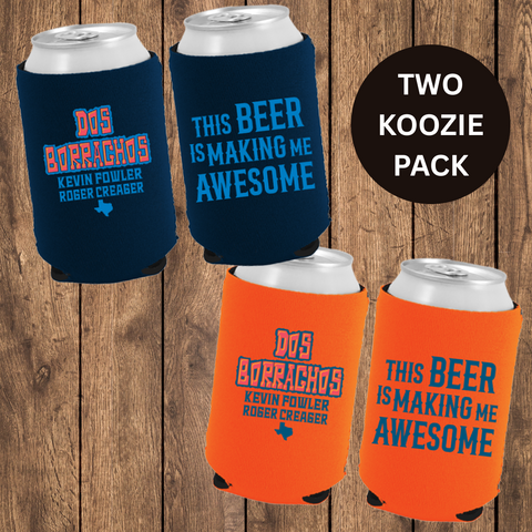 KOOZIE PACK- TWO Beer is Making Me Awesome Koozies – Kevin Fowler's General  Store
