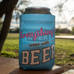 Koozie- Better with Beer